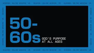 Seasons: 50s-60s | Online Weekend | December 28, 2025