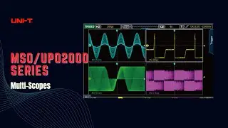 UNI-T MSO/UPO2000 Series: Experience Multi-Scope Power