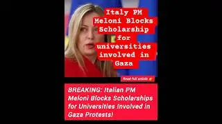 Italian PM Blocks Scholarship for Universities Involved in Gaza Protests❗#shortsfeed#breaking#shorts