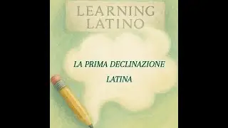 Lezione 2 - La prima declinazione latina