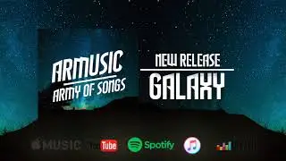 Galaxy - ARMUSIC | MÚSICA ELECTRÓNICA