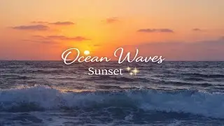 Ocean Waves at Sunset 🌅 Relaxing Sea Sounds & Evening Calm