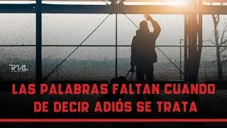 PALABRAS FALTAN CUANDO DE DECIR ADIÓS SE TRATA | Arturo Aguilar