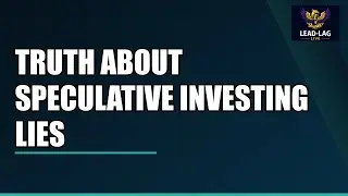 The Truth About Speculative Investing Lies 🛑