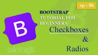 BOOTSTRAP TUTORIAL FOR BEGINNERS | v-5.3 | EP - 06 | CHECKBOXES & RADIOS