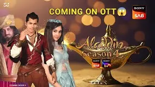 Aladdin Season 4 Coming On Ott | Release Date | Latest Update | Sj Serials Information
