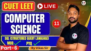 CUET LEET || Computer Science ||  Lec 12  SQL || MCQ || PYQs  By Vikas Sir