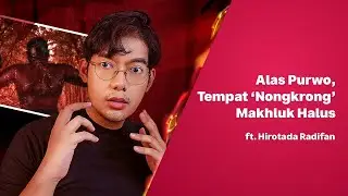KISAH-KISAH MISTIS DI ALAS PURWO, ADA YANG DIGANGGU SIANG BOLONG! | @HirotadaRadifan