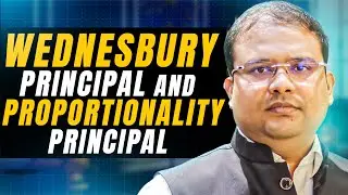 Proportionality Principal vs Wednesbury Principal: Which is BEST?