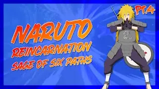 What if Naruto was the Reincarnation of the Sage of Six Paths ( Part 4 )