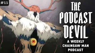 THE FUTURE RULES! | The Podcast Devil #11 - Chainsaw Man Weekly Podcast