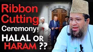 Ribbon cutting ceremony halal or haram❓️shaikh mohammad rahmani