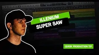 Quick Production Tip #13: Illenium Super Saw