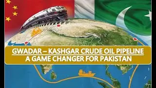 Gwadar - Kashgar Oil Pipeline : A China Pakistan Economic Corridor Project (CPEC) - (Urdu/Hindi)