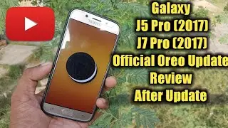 Galaxy J5 Pro Official Oreo Update || Galaxy J5 2017 Review After Oreo Update