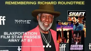 Remembering Actor Richard Roundtree. Blaxploitation Film Star passes away at 81. #breakingnews