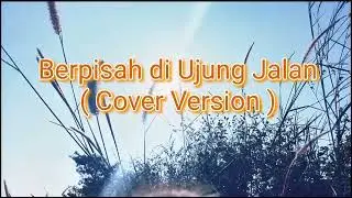 Lagu Slowrock Malaysia - Berpisah di Ujung Jalan ( cover rock version )