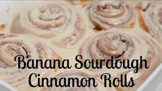 Soft, Gooey Banana Sourdough Cinnamon Rolls