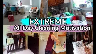 CLEAN WITH ME | ALL DAY CLEANING MOTIVATION | EXTREME CLEANING | MAMAS TIMEOUT