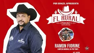 RAMON FIORINI - CAMPE&Atilde;O MUNDIAL DA PBR TEAMS | FL RURAL PODCAST #186