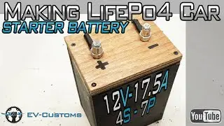 Making LifePo4 12Volt 17.5Amps CAR STARTER BATTERY