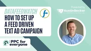How To Set Up A Feed Driven Text Ad Campaign in DataFeedWatch