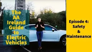 Safety & Maintenance | AA Guide to buying an EV | Part 4