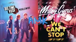 Big Time Rush Vs. Miley Cyrus - We Can't Stop Worldwide (#AMKmashup)