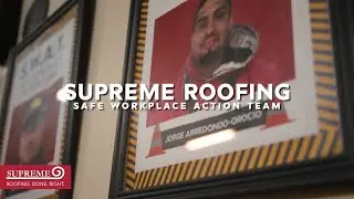 Supreme Roofing: Safe Workplace Action Team
