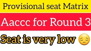 provisional seat matrix for Round 3 | aaccc seat matrix