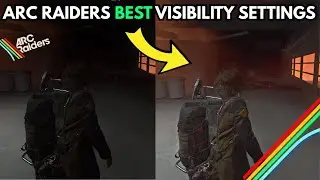 ARC Raiders BEST Visibility Settings