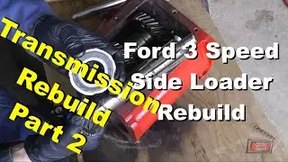 1961 Ford 3 Speed Transmission Rebuild -Part 2
