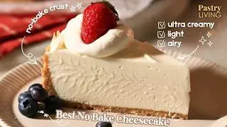 The Best No Bake Cheesecake (Ultra Creamy & Light!)
