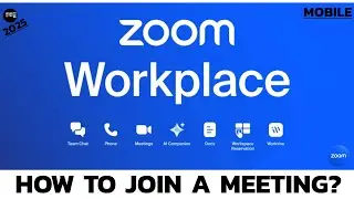 Zoom Workplace App: How to Join a Meeting in Zoom Workplace App?
