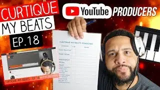 HE CHANGED EVERYTHING! Reacting To YouTube Producer Beats | CURTIQUE MY BEATS  (EP 18)