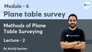 L 2 | Methods of Plane Table Surveying | Module-6 Plane Table Survey by Kshitij Sachan