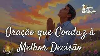 Oração em Melodia que Conduz à Melhor Decisão