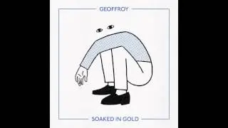 Geoffroy - Soaked in Gold