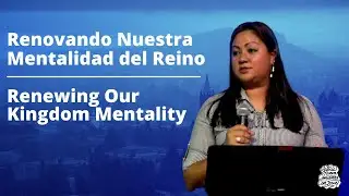 Renovando Nuestra Mentalidad del Reino // Renewing Our Kingdom Mentality | NCJ Service | 06/18/2022