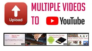 how to UPLOAD multiple videos to Youtube