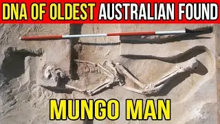 Mungo Man DNA REWRITES Australian HISTORY