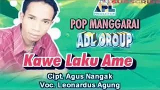 Lagu Pop Manggarai KAWE LAKU AME Agus Nangak // VOC. Leonardus Agung Official Video ADL GROUP