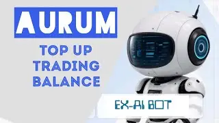 How to Top Up Trading Balance on Aurum EX-AI Bot
