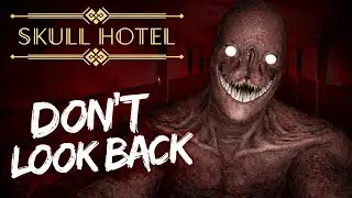 DON&rsquo;T LOOK BACK&hellip; Something Is Behind Me | Skull Hotel