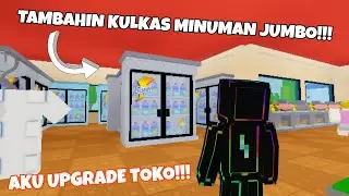 UPGRADE LEBIH LUAS DAN ADA BELI BANYAK KULKAS MINUMAN JUMBO!!! build a store#2
