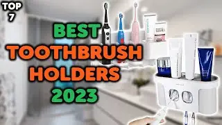 7 Best Toothbrush Holder for Bathroom | Top 7 Toothbrush Holders Wall Mounted in 2023