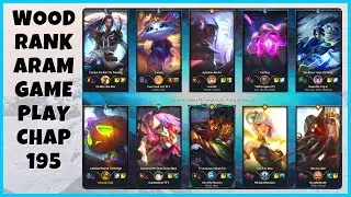 ARAM - Wood Rank - LOL - Chap 195