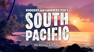South Pacific IN REHEARSAL - Wagon Wheel Professional Theatre