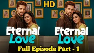 Eternal Love Kuku TV ❤️ Full Episode | Most Watched Romantic Show