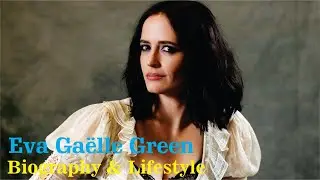 Eva Ga&euml;lle Green French Actress Biography & Lifestyle
